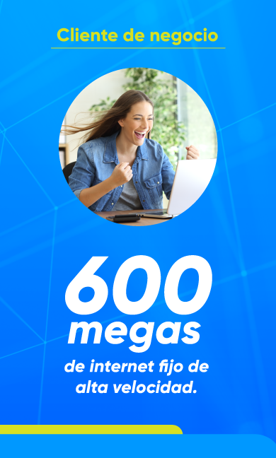 Conecta tu negocio con más velocidad al adquirir con nosotros 600 MEGAS de internet fijo de alta velocidad, con: 30 MEGAS de upload, instalación gratis (en contrato de 24 meses o más), servicio al cliente y apoyo técnico 24/7.
