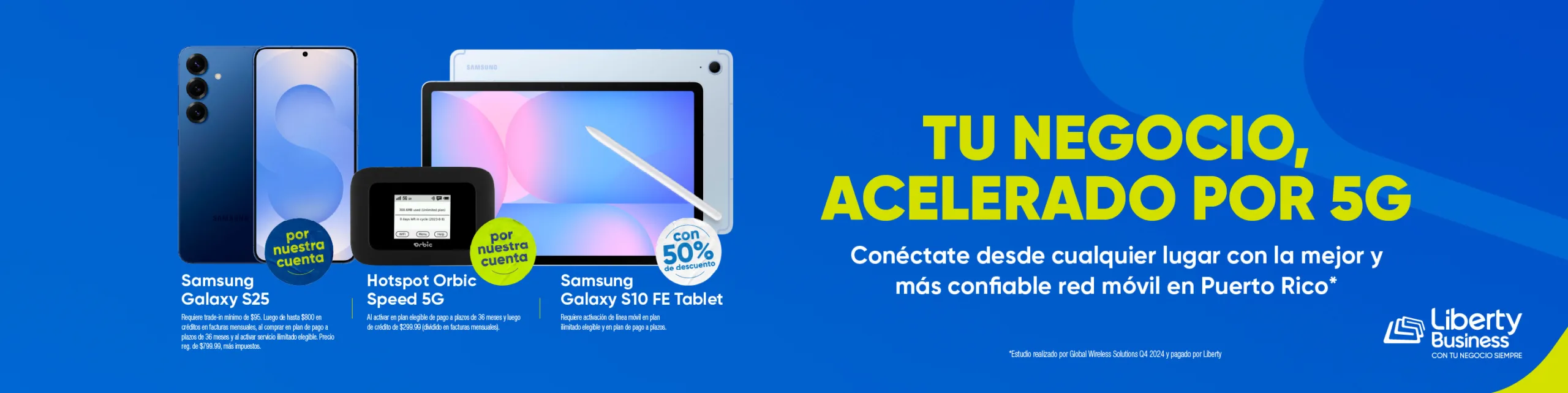 Con la mejor y más confiable Red Móvil en Puerto Rico* Lleva un Samsung Galaxy S25 y Hotspot Orbic Speed 5G por nuestra cuenta + Samsung Galaxy S10 FE Tablet con 50% de descuento.
